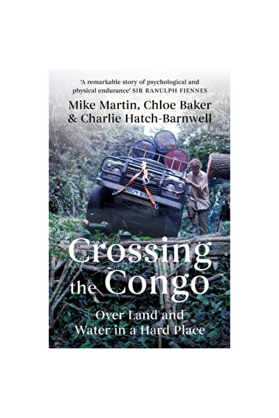 Hurst & Co Traversarea Congo-ului: peste uscat și apă într-un loc greu