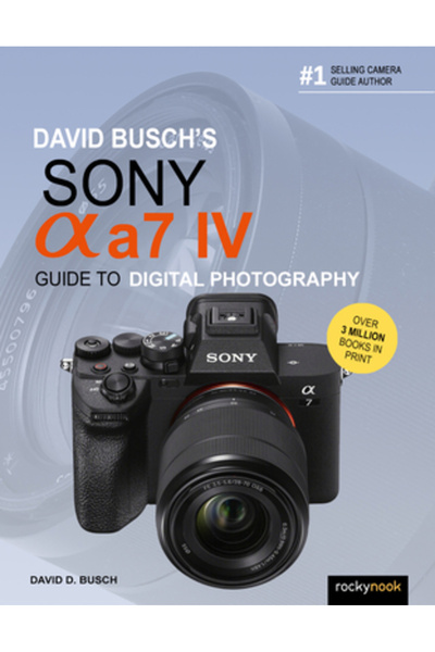 Rocky Nook Ghidul lui David Busch pentru fotografia digitală cu Sony Alpha A7 IV