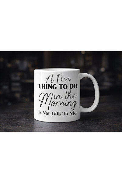 CumparaSMART Personalized white mug, A Fun Thing to Do in the Morning Is Not ...