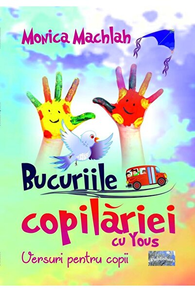 Editura ePublishers Bucuriile copilariei. Versuri pentru copii, Monica