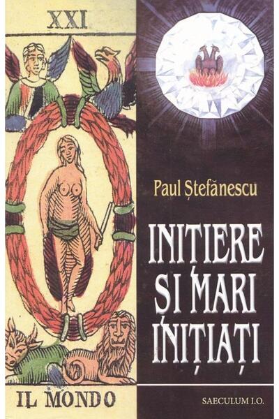 Editura Saeculum Initiation and great initiates, Paul Stefanescu