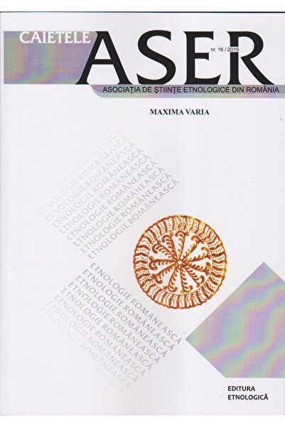 Editura Etnologica ASER Notebooks: Maxima Varia, no. 16/2019, Asociati