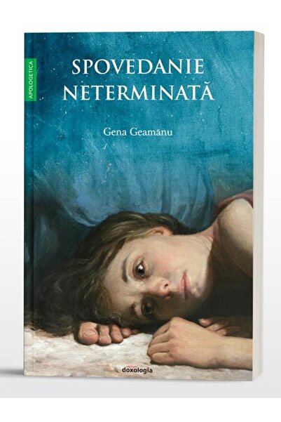 Editura Doxologia Spovedanie neterminata, Gena Geamanu