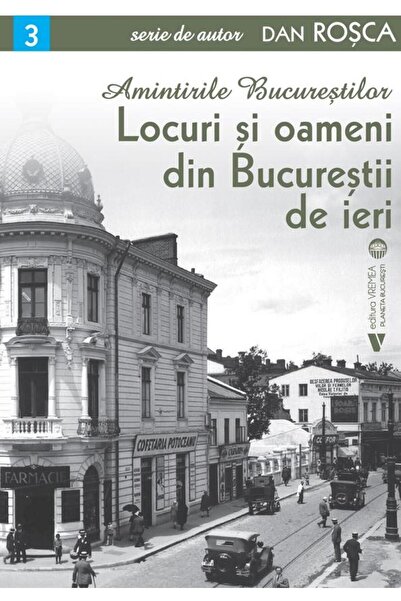 Editura Vremea Amintirile Bucurestilor. Locuri si oameni din Bucu