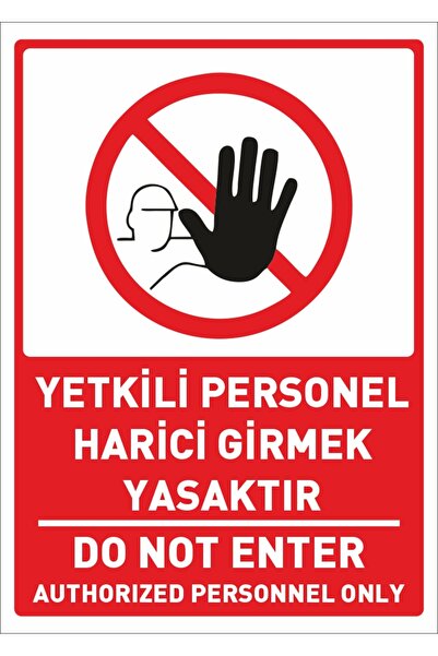 Yetkili Personel Harici Girilmez Uyarı Levhası 20x30 cm Forex