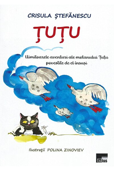 Editura Aius Tutu. Uimitoarele aventuri ale motanului Tutu, pov