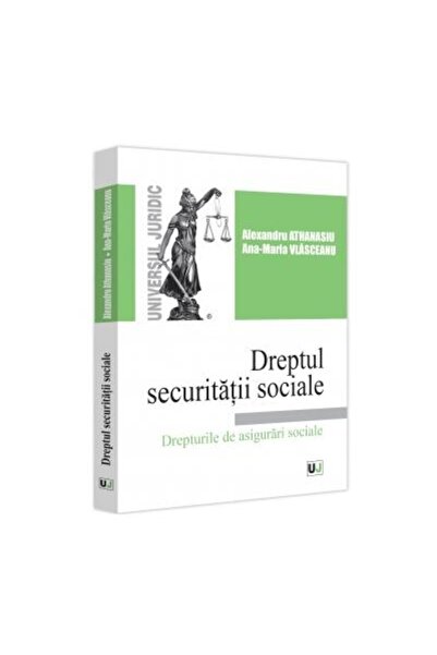 Editura Universul Juridic Dreptul securitatii sociale. Drepturile de asigura
