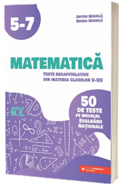 Editura Paralela 45 Mathematics. Review tests for grades V-VII - Anton Negrila