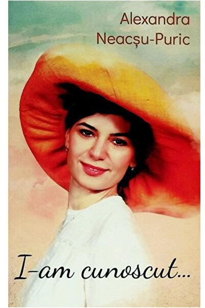 Editura Compania Dan Puric I-am cunoscut, Alexandra Neacsu-Puric