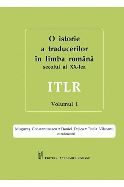 Editura Academiei Romane O istorie a traducerilor in limba romana din secol