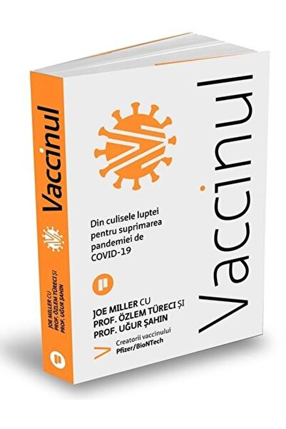 Editura Publica Vaccinul. Din culisele luptei pentru suprimarea pa