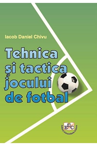 Editura Universitaria Tehnica si tactica jocului de fotbal, Iacob-Daniel