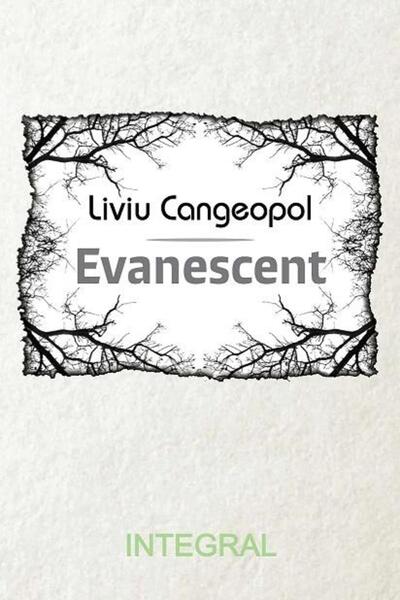 Editura Integral Evanescent, Liviu Cangeopol