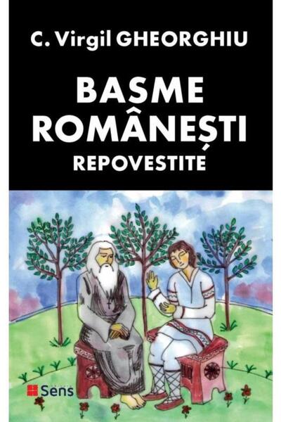 Editura Sens Basme romanesti repovestite, Constantin Virgil Ghe