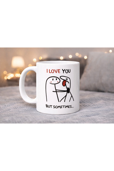 OEM Personalized mug, I Love You… But Sometimes