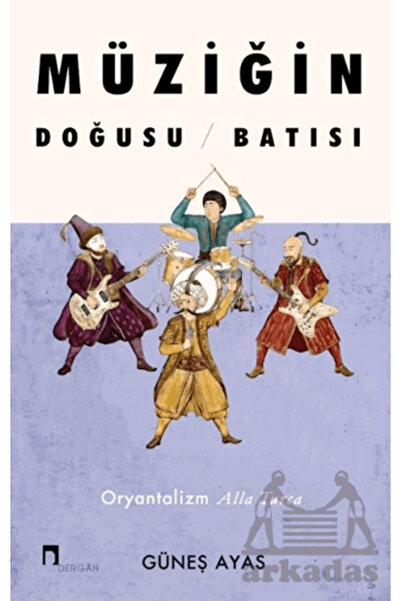 Dergah Yayınları Müziğin Doğusu Batısı