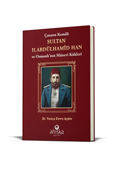 Ahıska Yayınevi Çınarın Kemali Sultan II. Abdülhamid Han
