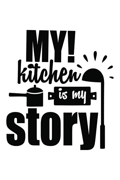 OEM Διακοσμητικό αυτοκόλλητο, Η κουζίνα μου είναι η ιστορία μου