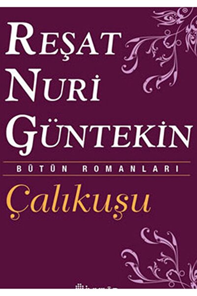 Literatürk Academia Çalıkuşu - Reşat Nuri Güntekin (ORJİNAL BASIM-TAM METİN) ...