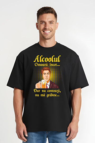 Printees Tricou Oversize - Alcoolul omoară încet