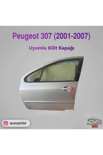 AutoPit 3D PEUGEOT 307 (2001–2007) UYUMLU KAPI KİLİT KAPAĞI