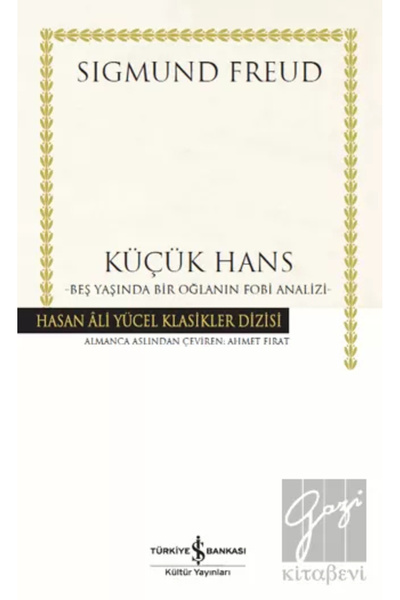 TÜRKİYE İŞ BANKASI KÜLTÜR YAYINLARI Küçük Hans - Beş Yaşında Bir Oğlanın Fobi...
