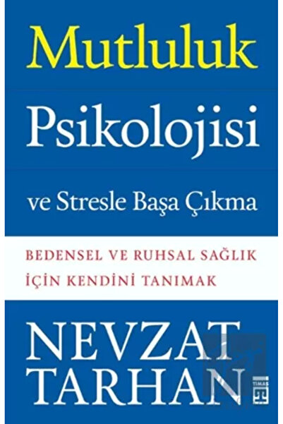 Timaş Yayınları Mutluluk Psikolojisi ve Stresle Başa Çıkma; Bedensel ve Ruhsa...