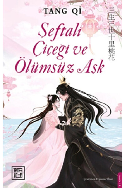 Athica Şeftali Çiçeği ve Ölümsüz Aşk kitabı güncel Tang Qi Edebiyat Kitapları