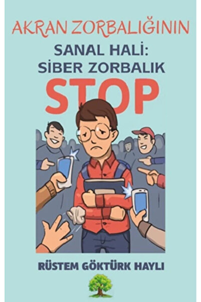 Platanus Publishing Akran Zorbalığının Sanal Hali: Siber Zorbalık