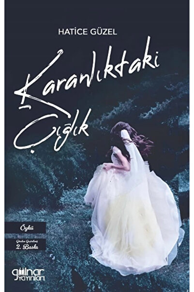 Gülnar Yayınları Karanlıktaki Çığlık Hatice Güzel Kitabı 104 Sayfa Gülnar Yay...