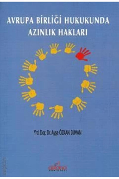 Astana Yayınları Avrupa Birliği Hukukunda Azınlık Hakları kitabı güncel Komis...