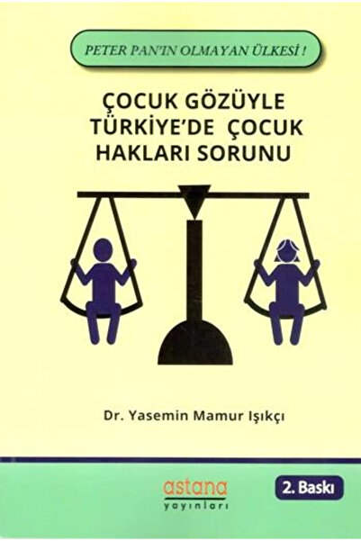 Astana Yayınları Çocuk Gözüyle Türkiye'de Çocuk Hakları Sorunu