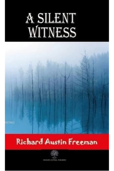 Platanus Publishing A Silent Witness Richard Austin Freeman Kitabı 306 Sayfa ...