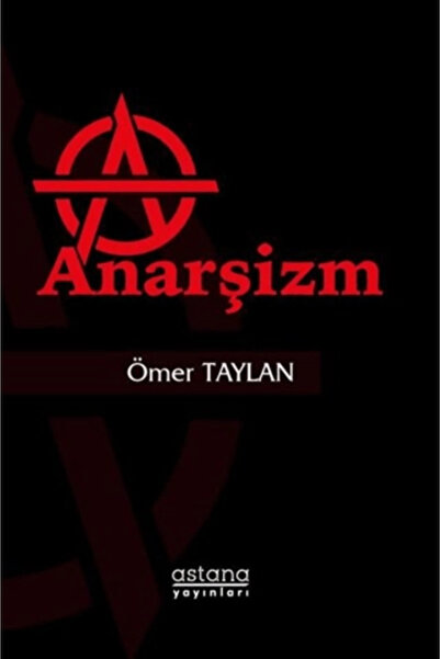 Astana Yayınları Anarşizm / Ömer Taylan / / 9786257624848