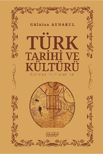 Astana Yayınları TÜRK TARİHİ VE KÜLTÜRÜ ÜZERİNE İNCELEMELER
