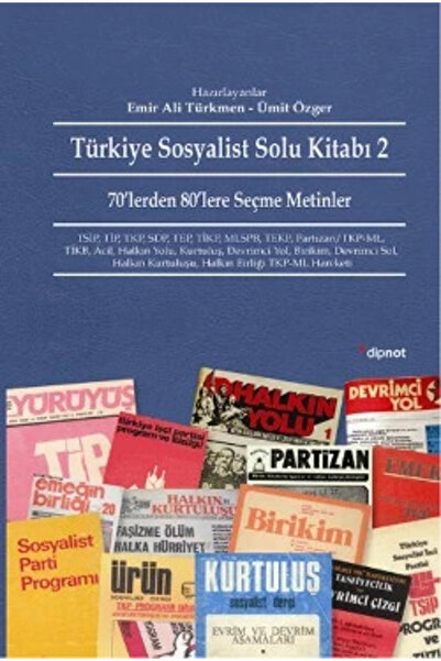Dipnot Yayınları Türkiye Sosyalist Solu Kitabı - 2: 70'lerden 80'lere Seçme M...