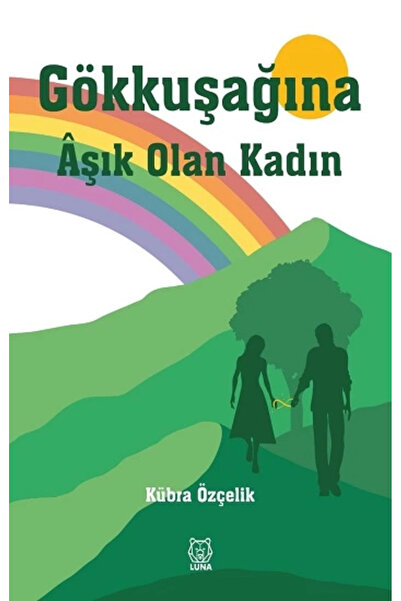 Luna Yayınları Gökkuşağına Aşık Olan Kadın-namaz Tesbihatı Hediyeli