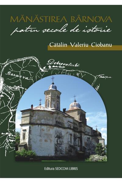 Editura Sedcom Libris Manastirea Barnova. Patru secole de istorie, Catal