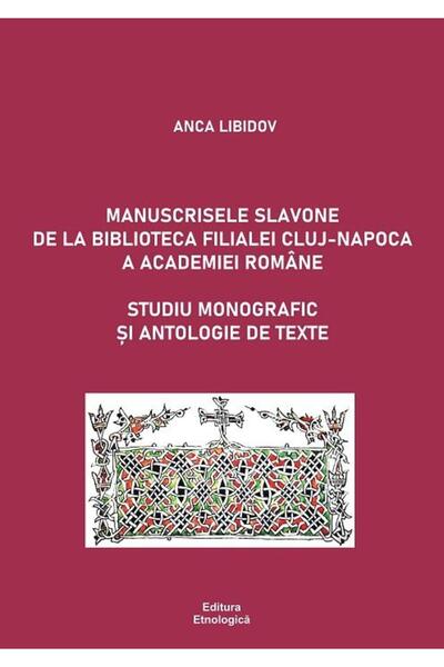 Editura Etnologica Manuscrisele slavone de la Biblioteca Filialei Clu