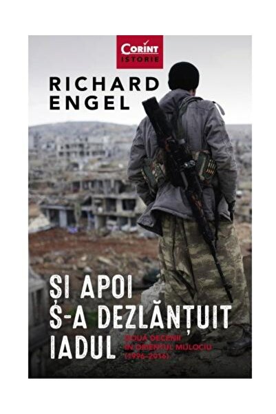 Editura Corint Si apoi s-a dezlantuit iadul. Doua decenii in Orie