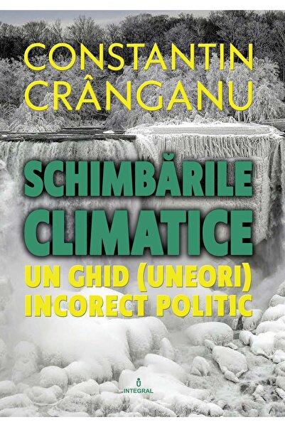 Editura Integral Climate change. A (sometimes) incorrect guide to