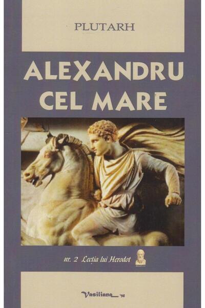 Editura Vasiliana 98 Alexandru cel Mare, Plutarh
