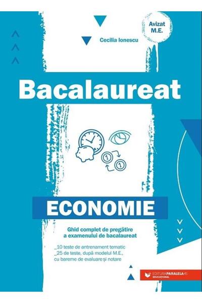 Editura Paralela 45 Bacalaureat. Economie. Ghid complet de pregatire a