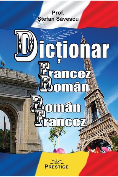 Editura Prestige Dictionar Francez-Roman, Roman-Francez, Stefan Sav