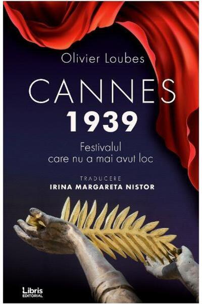 Editura Creator Cannes 1939. Festivalul care nu a mai avut loc, Ol