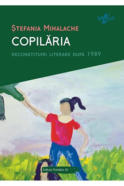 Editura Paralela 45 Copilaria. Reconstituiri literare dupa 1989, Stefa