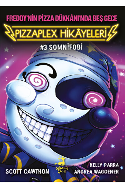 Olimpos Yayınları Freddy'nin Pizza Dükkânı'nda Beş Gece Pizzaplex'ten Hikâyel...