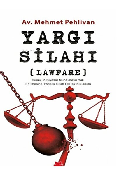 Kronik Kitap Mehmet Pehlivan - Yargı Silahı;Lawfare ( )