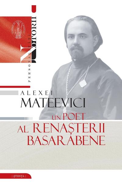 Editura Stiinta Alexei Mateevici. Un poet al renasterii basarabene