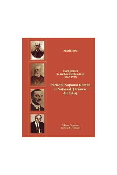 Editura Argonaut Viata politica in nord-vestul Romaniei. Volumul 1: